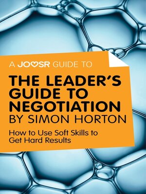 cover image of A Joosr Guide to... the Leader's Guide to Negotiation by Simon Horton